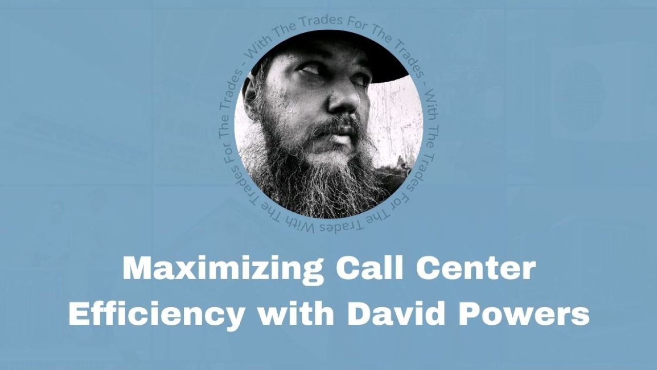 Maximizing Call Center Efficiency with David Powers